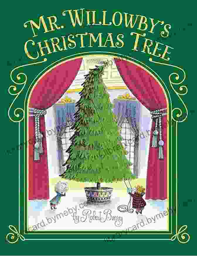 A Beautiful Illustration Of Mr. Willowby's Magical Christmas Tree, Adorned With Sparkling Lights And Shimmering Ornaments. Mr Willowby S Christmas Tree Mustafa Ahmed