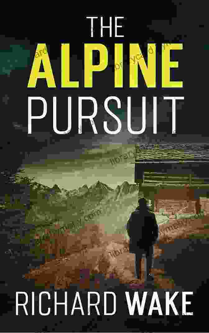 Alex Kovacs, The Protagonist Of 'The Alpine Pursuit', Standing At The Edge Of A Precipice In The Treacherous Alps The Alpine Pursuit (Alex Kovacs Thriller 8)