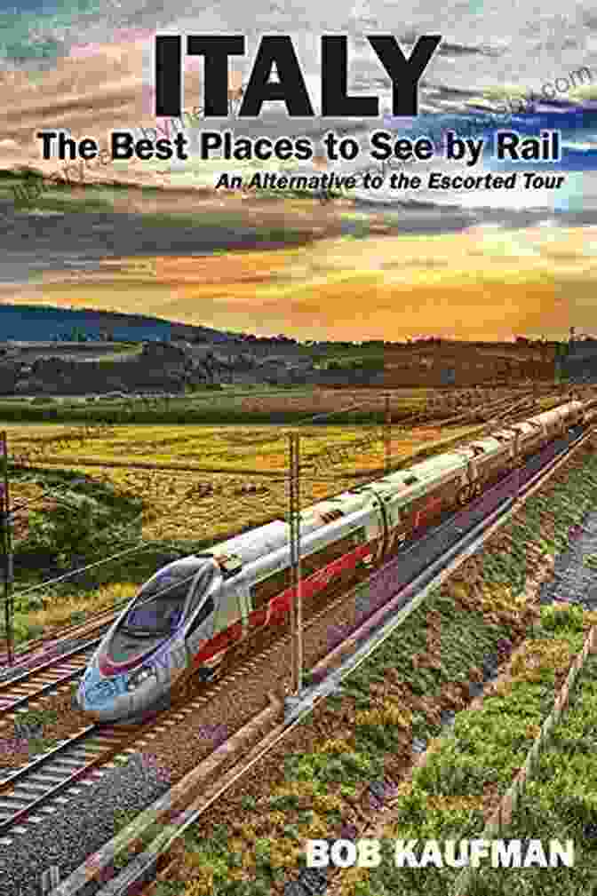 An Alternative To The Escorted Tour Book Cover Italy The Best Places To See By Rail: An Alternative To The Escorted Tour