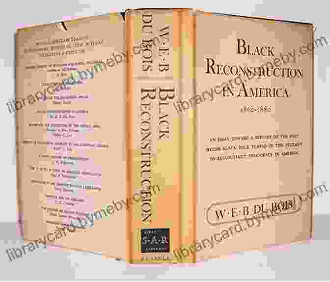 An Essay Toward History Of The Part Which Black Folk Played In The Attempt To Black Reconstruction In America (The Oxford W E B Du Bois): An Essay Toward A History Of The Part Which Black Folk Played In The Attempt To Reconstruct Democracy In America 1860 1880