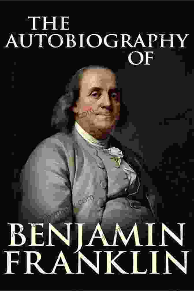 Benjamin Franklin Portrait Autobiography Of Benjamin Franklin Benjamin Franklin