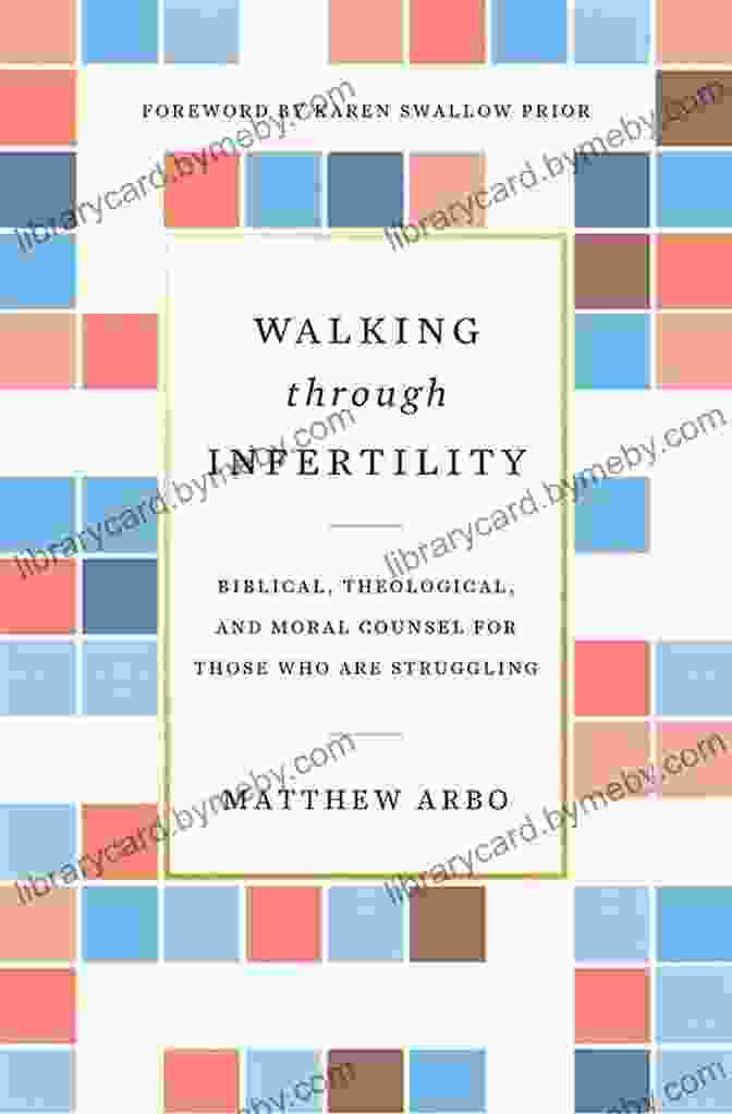 Biblical Theological And Moral Counsel For Those Who Are Struggling Walking Through Infertility: Biblical Theological And Moral Counsel For Those Who Are Struggling