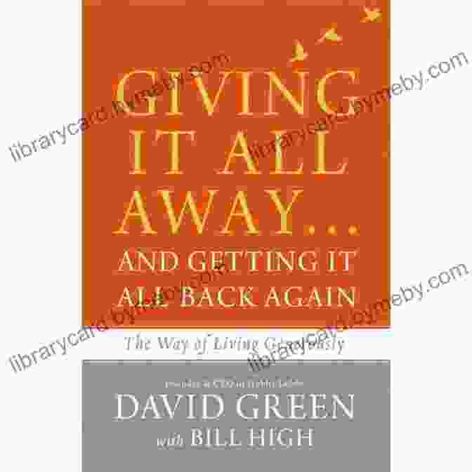 Book Cover Of 'Giving It All Away And Getting It All Back Again' By David Emerald Womeldorff Giving It All Away And Getting It All Back Again: The Way Of Living Generously