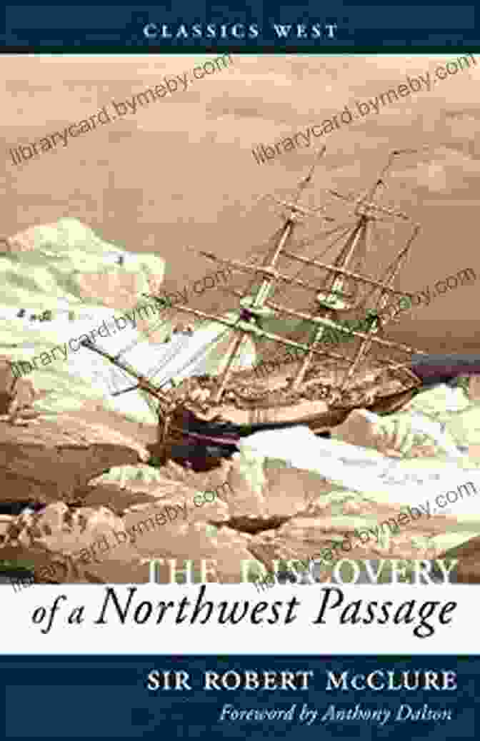 Book Cover Of 'Northwest Passage Classics West' The Discovery Of A Northwest Passage (Classics West)