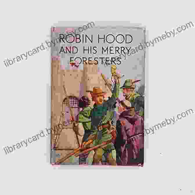 Book Cover Of 'Robin Hood And His Merry Foresters' Featuring Robin Hood And His Followers In Sherwood Forest ROBIN HOOD AND HIS MERRY FORESTERS