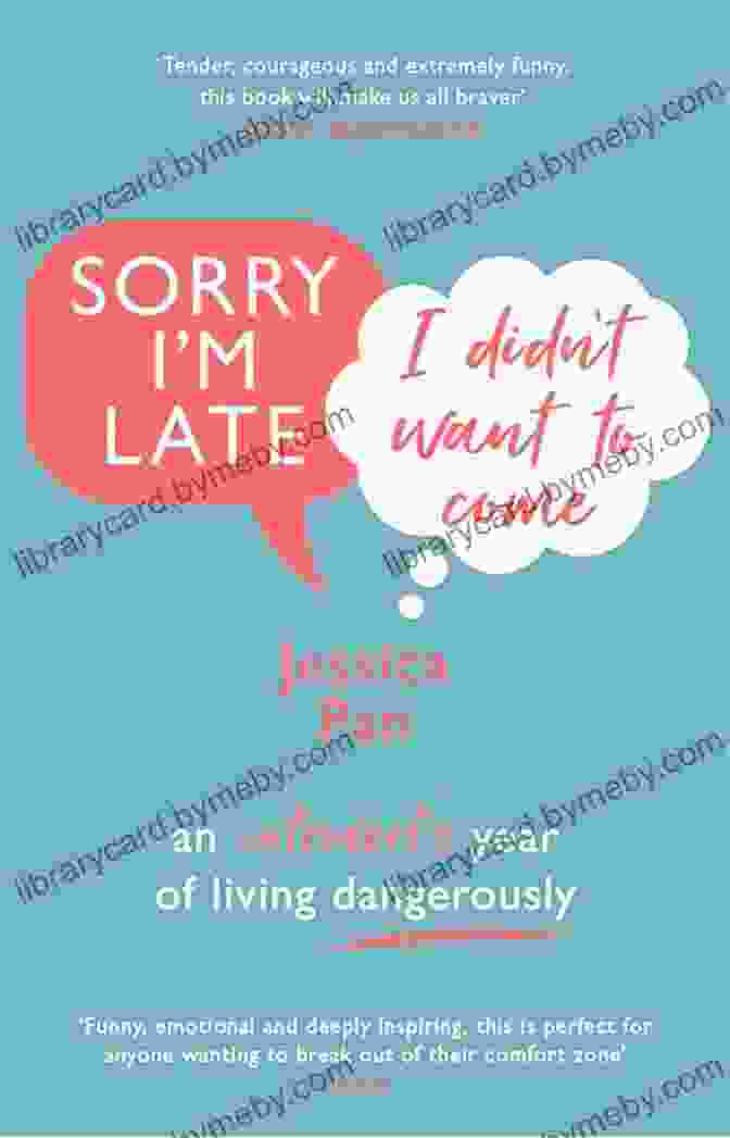 Book Cover Of 'Sorry, I Was Late. I Didn't Want To Come,' Featuring A Vibrant Illustration That Captures The Essence Of The Memoir. Sorry I M Late I Didn T Want To Come: One Introvert S Year Of Saying Yes