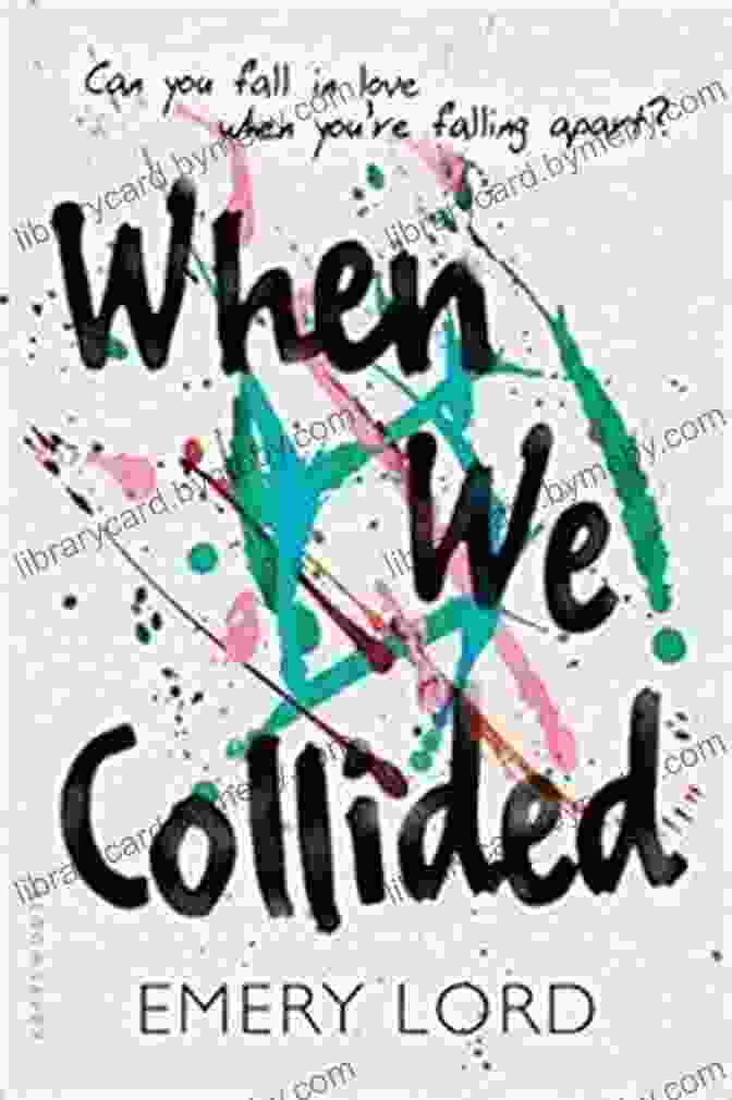 Book Cover Of 'When We Collided' By Emery Lord When We Collided Emery Lord