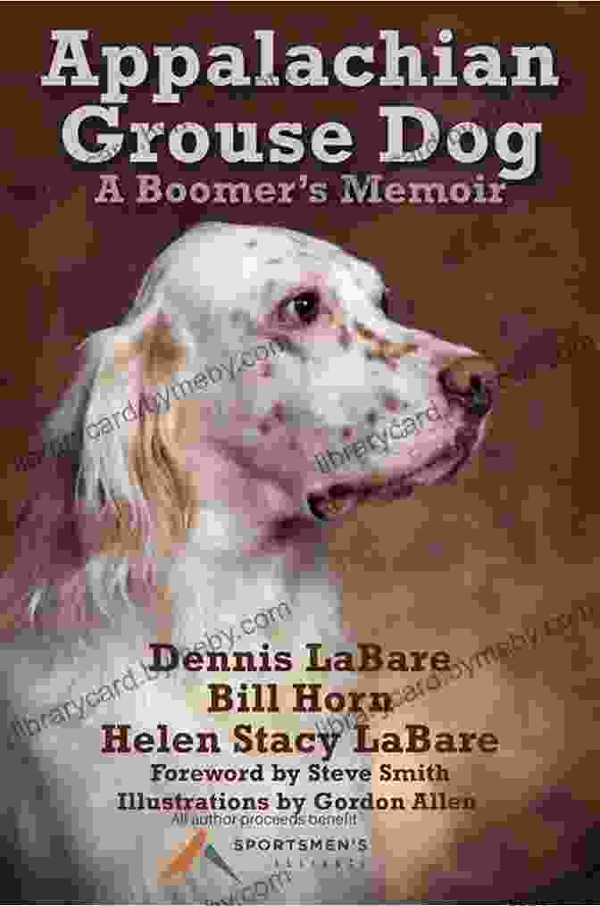 Boomer, The Appalachian Grouse Dog Appalachian Grouse Dog: A Boomer S Memoir