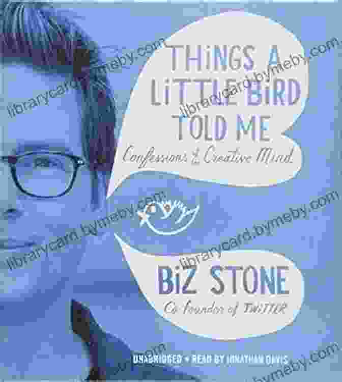 Confessions Of The Creative Mind Book Cover Things A Little Bird Told Me: Confessions Of The Creative Mind