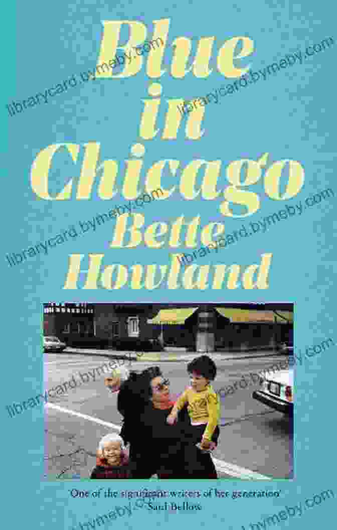 Cover Of Bette Howland's Novel 'Blue In Chicago' W 3 Bette Howland