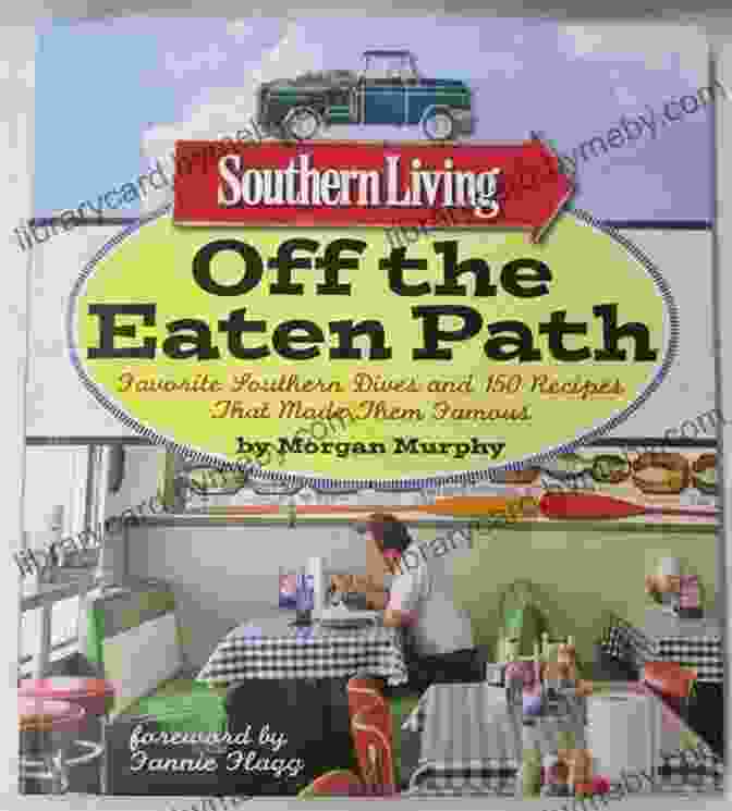 Cover Of 'Favorite Southern Dives And 150 Recipes That Made Them Famous' By Southern Living Southern Living Off The Eaten Path: Favorite Southern Dives And 150 Recipes That Made Them Famous (Southern Living (Paperback Oxmoor))