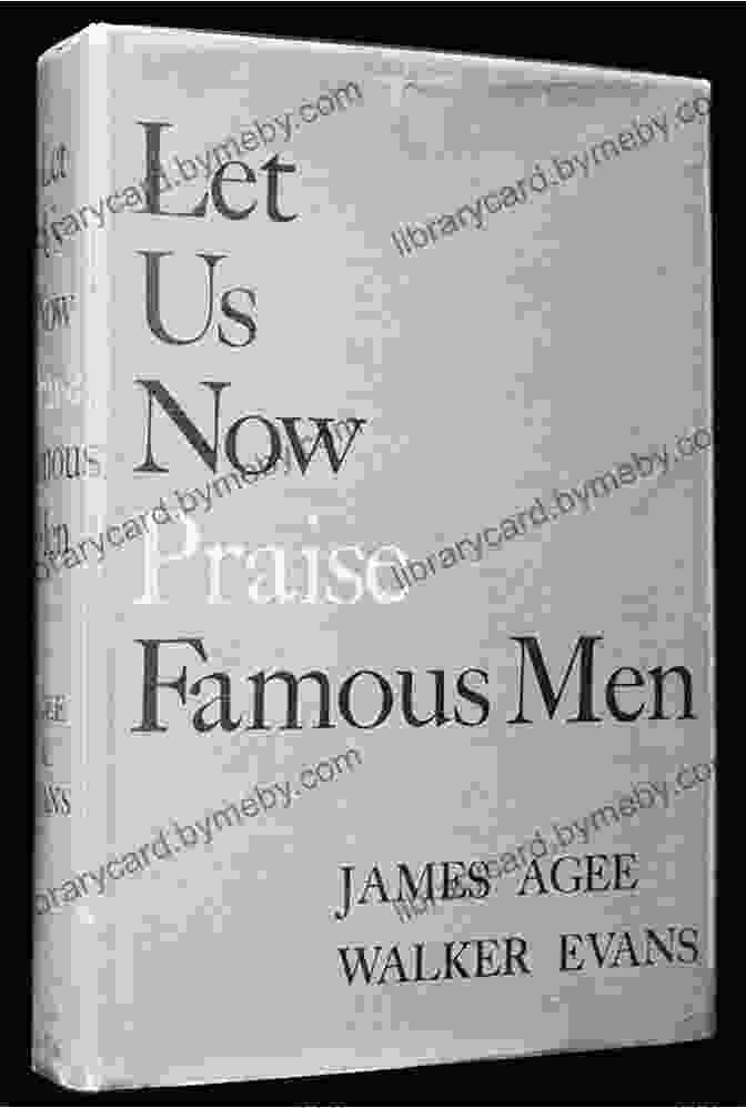 Cover Of 'Let Us Now Praise Famous Men' By James Agee And Walker Evans Let Us Now Praise Famous Men: Three Tenant Families