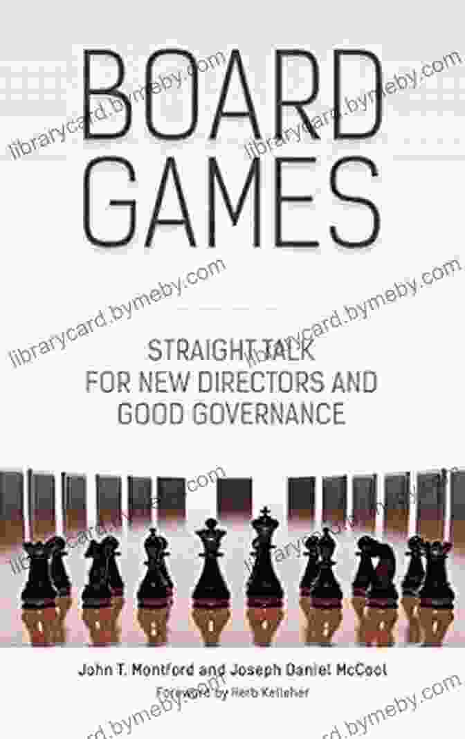 Cover Of Straight Talk For New Directors And Good Governance Board Games: Straight Talk For New Directors And Good Governance