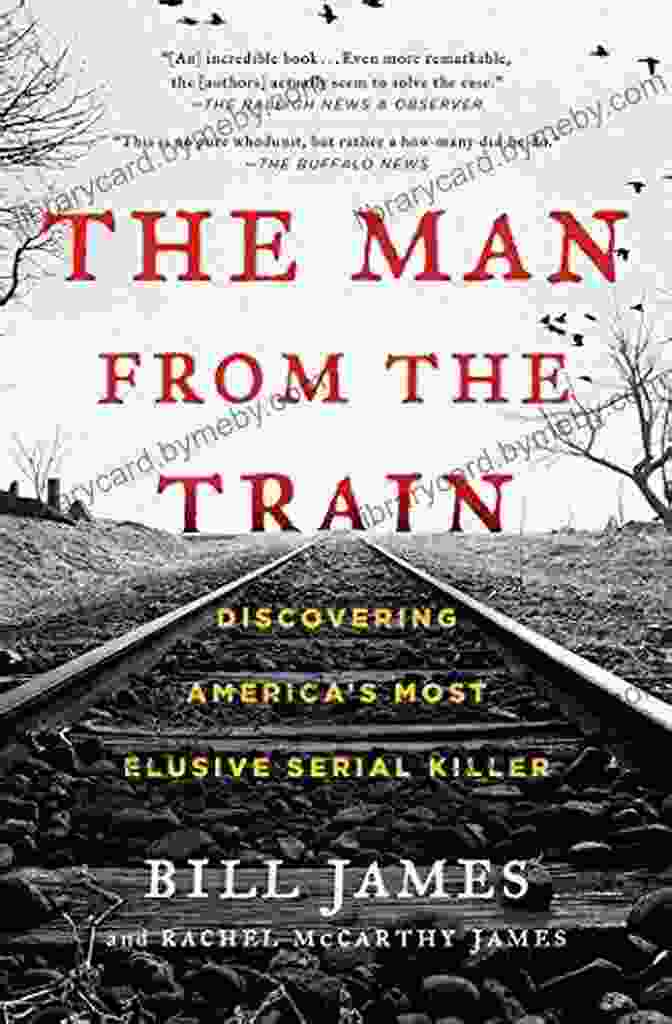 Cover Of The Book 'The Solving Of Century Old Serial Killer Mystery' The Man From The Train: The Solving Of A Century Old Serial Killer Mystery