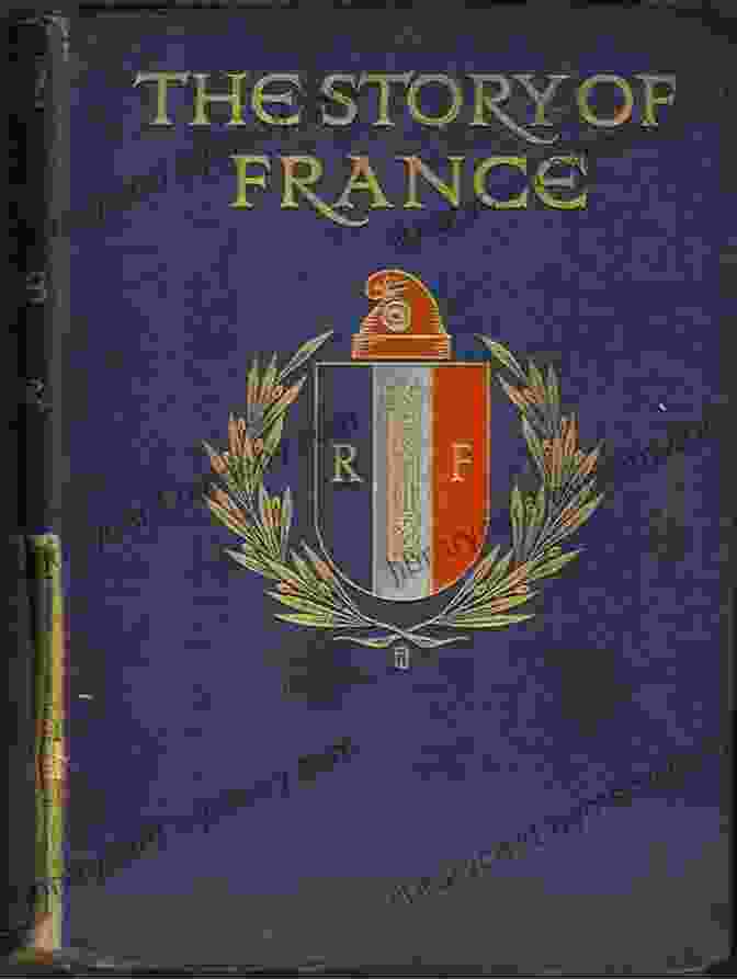 Cover Of The Story Of France: Quintessential Classics Illustrated The Story Of France Quintessential Classics Illustrated