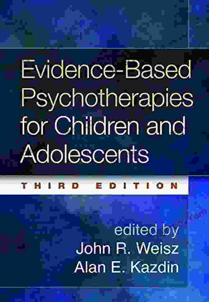 Evidence Based Psychotherapies For Children And Adolescents Third Edition