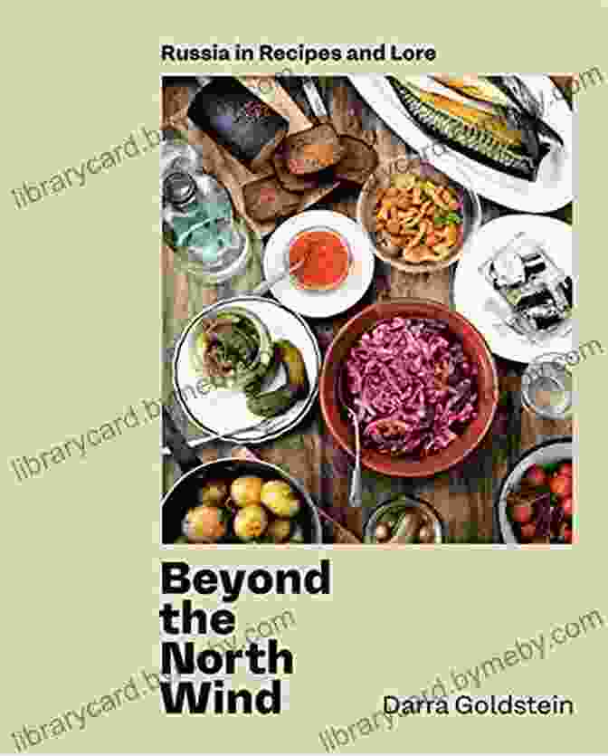 Facebook Beyond The North Wind: Russia In Recipes And Lore A Cookbook