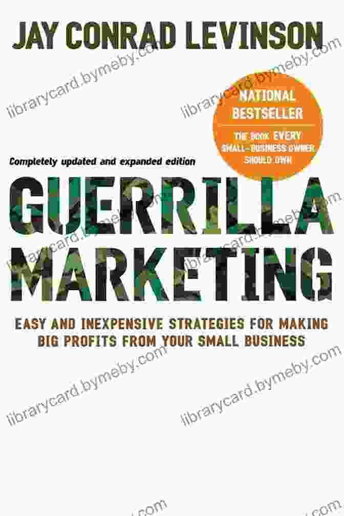 Guerrilla Marketing 4th Edition Book Cover Guerrilla Marketing 4th Edition: Easy And Inexpensive Strategies For Making Big Profits From Your SmallBusiness