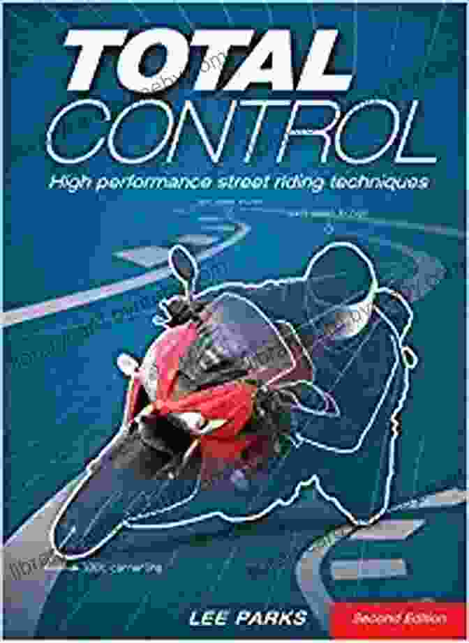 High Performance Street Riding Techniques 2nd Edition Book Cover Total Control: High Performance Street Riding Techniques 2nd Edition