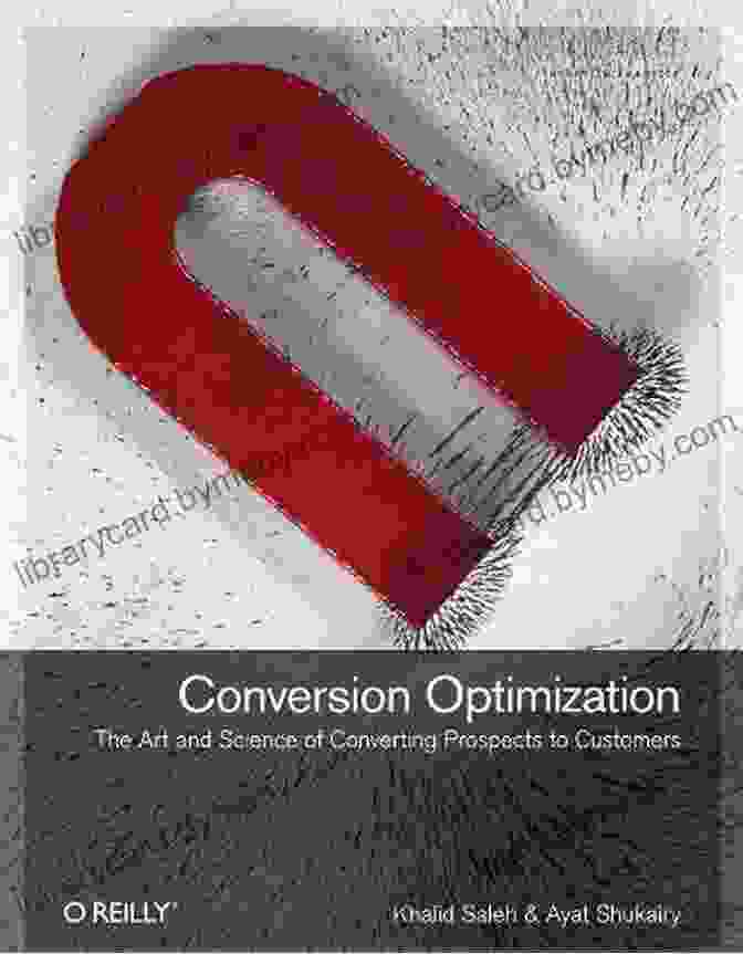 John Smith Conversion Optimization: The Art And Science Of Converting Prospects To Customers