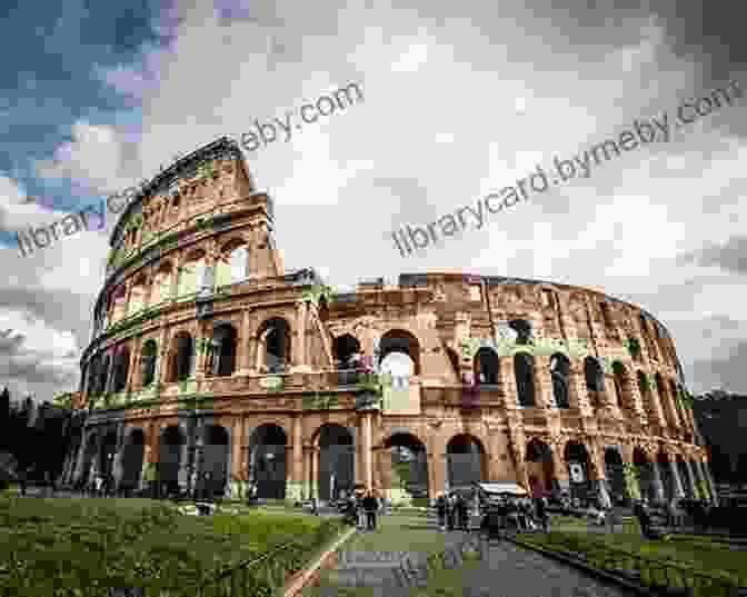 Marvel At The Grandeur Of The Colosseum, An Iconic Symbol Of Rome's Ancient Past Glam Italia 101 Fabulous Things To Do In Rome: Beyond The Colosseum The Vatican The Trevi Fountain And The Spanish Steps (Glam Italia How To Travel Italy 2)