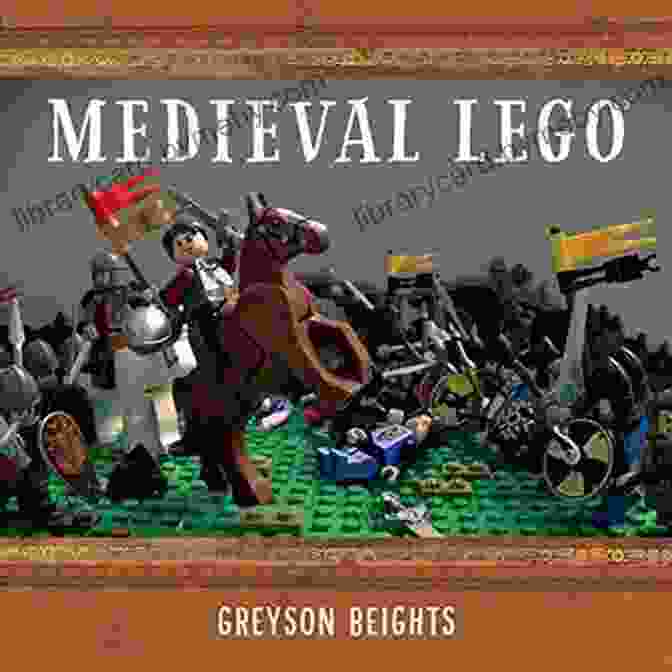 Medieval Lego Greyson Beights Castle Medieval LEGO Greyson Beights