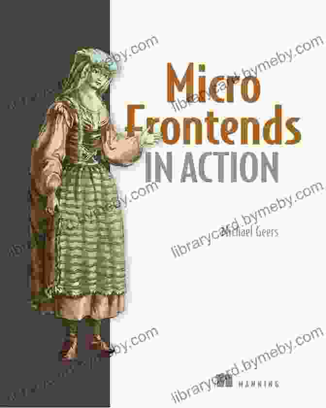 Micro Frontends In Action Book Cover Micro Frontends In Action Michael Geers