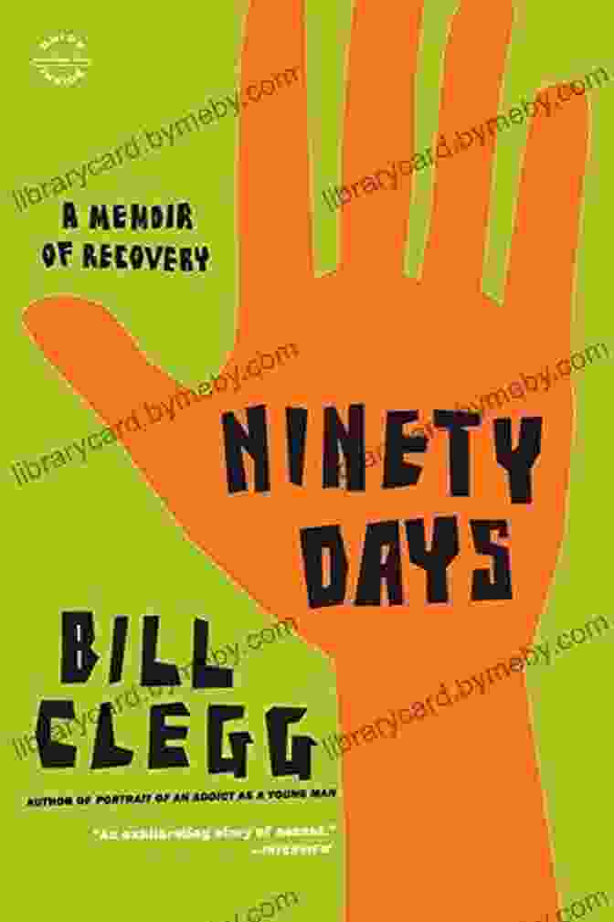 Ninety Days Memoir Of Recovery Ninety Days: A Memoir Of Recovery