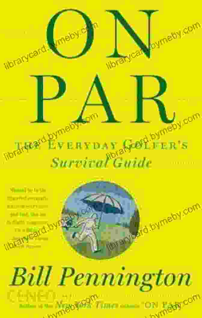 On Par: The Everyday Golfer's Survival Guide On Par: The Everyday Golfer S Survival Guide