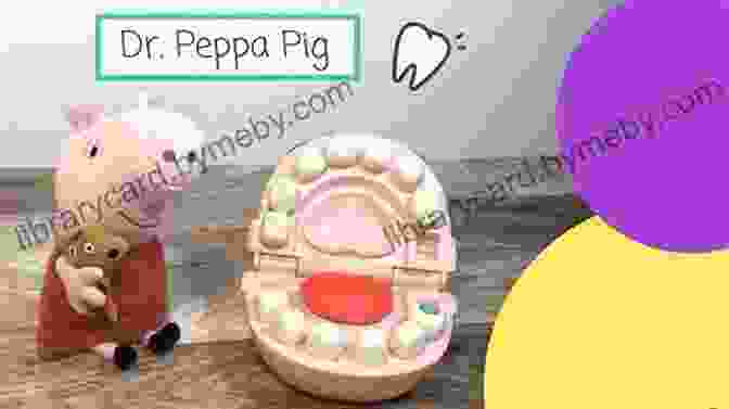 Peppa Pig At The Dentist's Office, Smiling And Showing Her Teeth. Dentist Trip (Peppa Pig) Betty G Birney