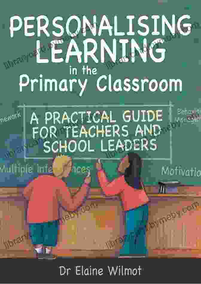 Personalising Learning In The Primary Classroom: A Comprehensive Guide For Educators Personalising Learning In The Primary Classroom