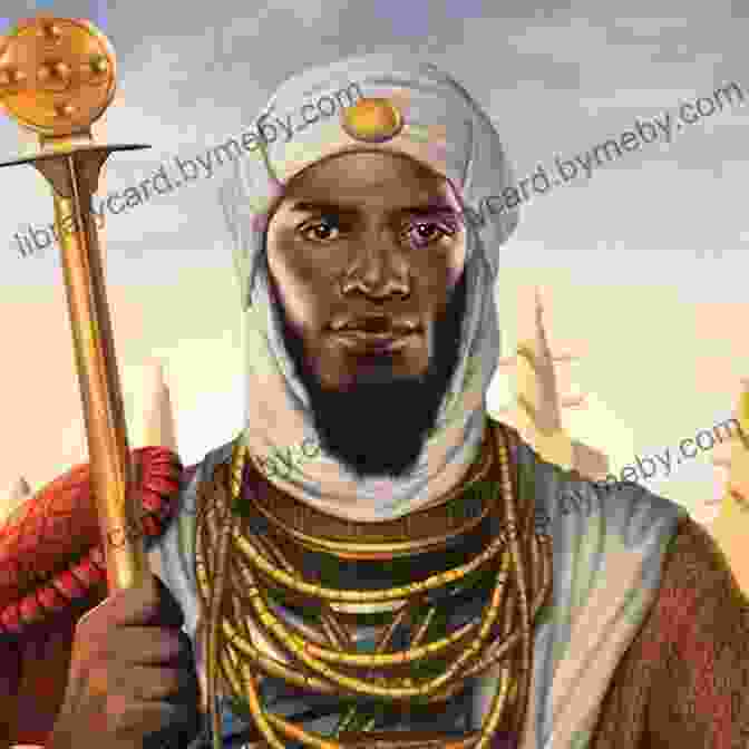 Portrait Of Mansa Musa, The Renowned Emperor Of Mali The Royal Kingdoms Of Ghana Mali And Songhay: Life In Medieval Africa