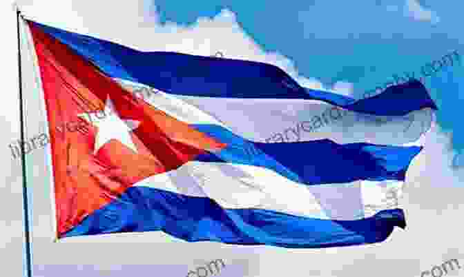 Proud Display Of The Cuban Flag, Symbolizing The Country's Resilience And Defiance This Is Cuba: An Outlaw Culture Survives