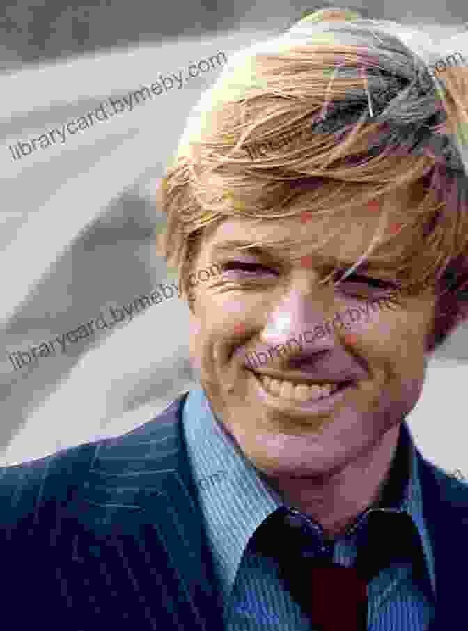 Robert Redford Smiling And Looking Into The Camera Robert Redford: The Biography Michael Feeney Callan