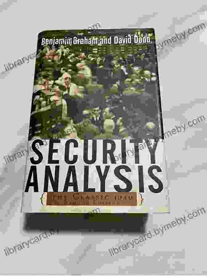 Security Analysis Classic 1940 Edition Security Analysis: The Classic 1940 Edition