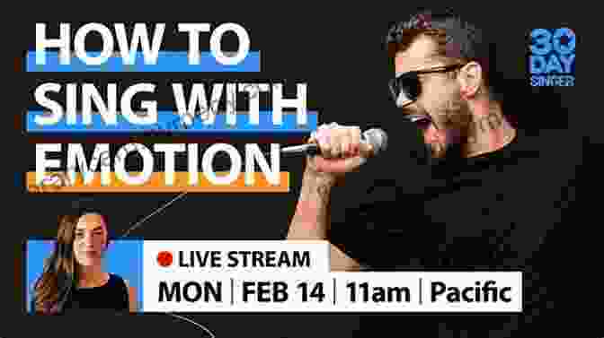 Singer Conveying Emotion Through Their Performance Singing Skills: Learn How To Sing In Tune Manage Vocal Techniques And Increase The Power Of Your Voice