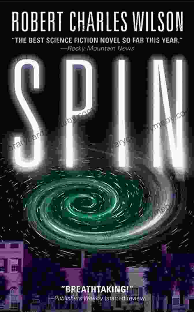 Spin By Robert Charles Wilson, A Haunting And Thought Provoking Climate Fiction Novel Spin Robert Charles Wilson