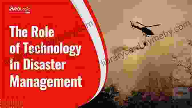 Technology Transforming Disaster Response Technology And Emergency Management John C Pine