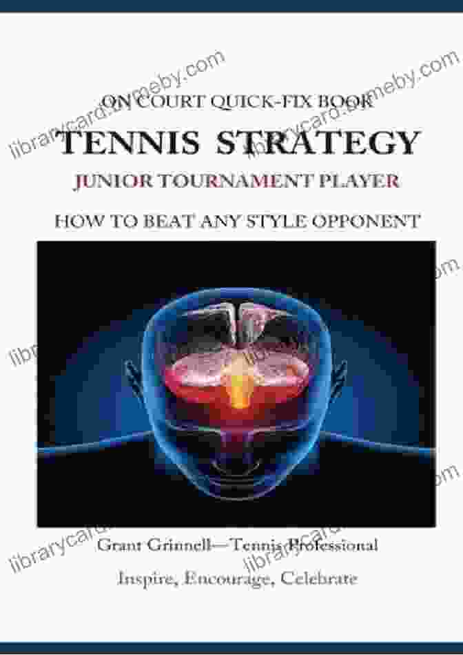 Tennis Strategy For Junior Tournament Players Quick Fix Book Tennis Strategy For Junior Tournament Players Quick Fix Book: How To Beat Any Style Opponent