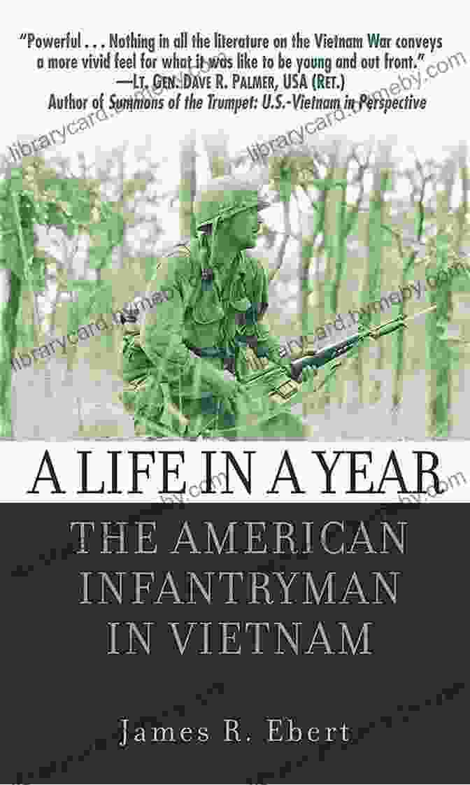 The American Infantryman In Vietnam Book Cover A Life In A Year: The American Infantryman In Vietnam