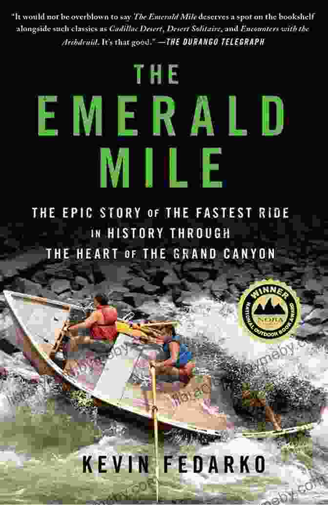 The Epic Story Of The Fastest Ride In History Through The Heart Of The Grand The Emerald Mile: The Epic Story Of The Fastest Ride In History Through The Heart Of The Grand Canyon