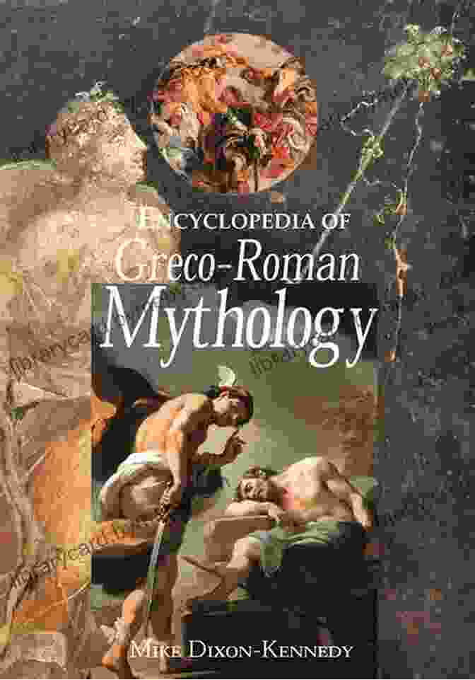 The Greek And Roman Mythology Encyclopedia Cover Classical Myths Gods And Goddesses Of Olympus : The Greek And Roman Mythology Encyclopedia A To Z (annotated And Illustrated)