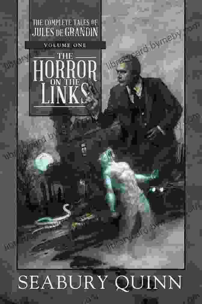 The Horror On The Links Book Cover The Horror On The Links: The Complete Tales Of Jules De Grandin Volume One