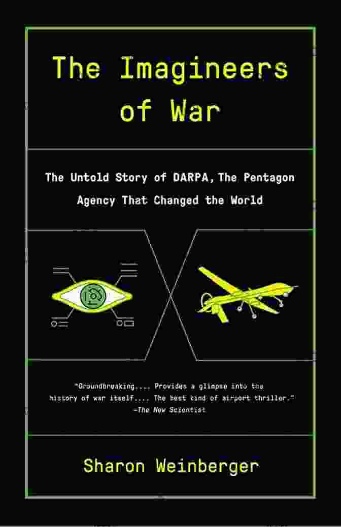 The Imagineers Of War Book Cover Featuring Silhouettes Of Engineers Against A Backdrop Of Wartime Machinery The Imagineers Of War: The Untold Story Of DARPA The Pentagon Agency That Changed The World