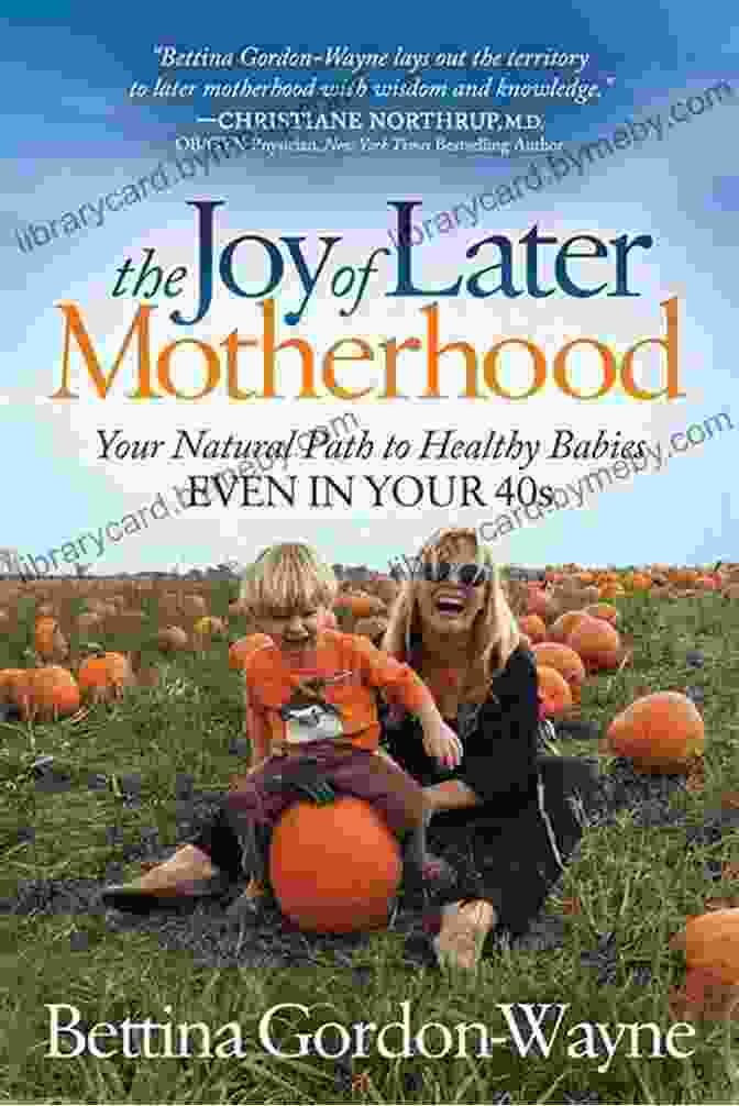 The Joy Of Later Motherhood Book Cover The Joy Of Later Motherhood: Your Natural Path To Healthy Babies Even In Your 40s