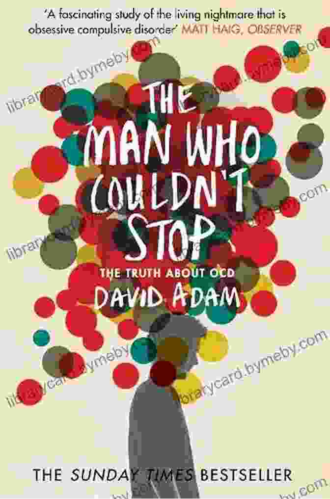 The Man Who Couldn't Stop Book Cover The Man Who Couldn T Stop: OCD And The True Story Of A Life Lost In Thought