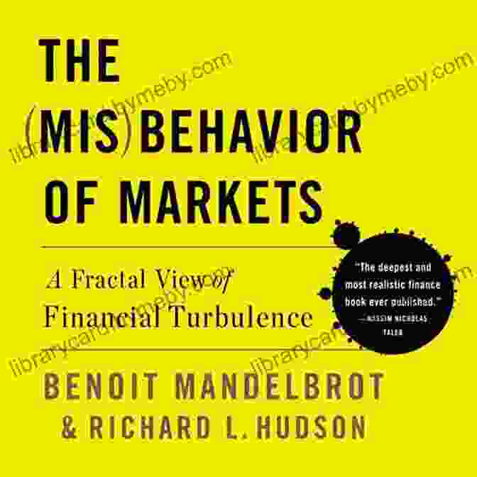 The Misbehavior Of Markets Book Cover The Misbehavior Of Markets: A Fractal View Of Financial Turbulence