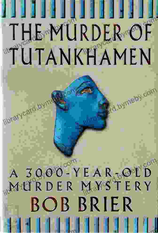 The Murder Of Tutankhamen Book Cover By Bob Brier The Murder Of Tutankhamen Bob Brier