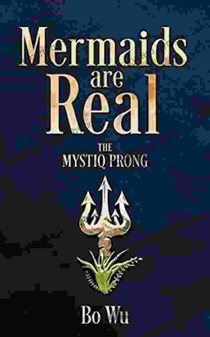 The Mystiq Prong Book Mermaids Are Real: The Mystiq Prong