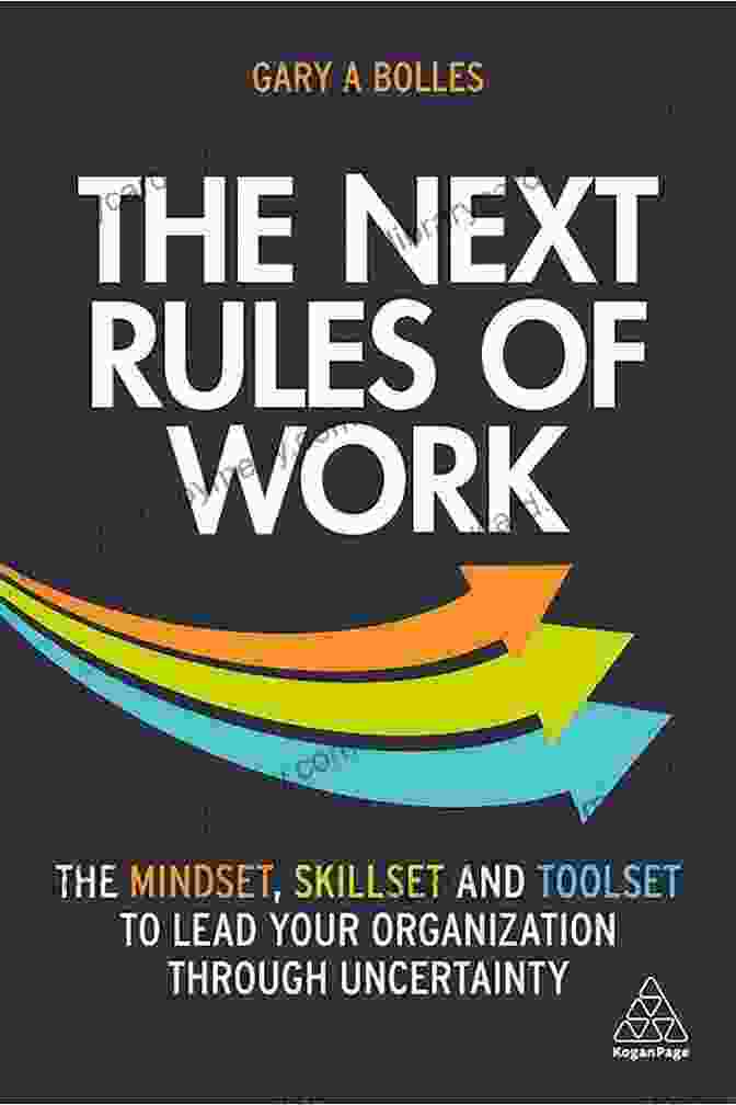 The Next Rules Of Work Book Cover The Next Rules Of Work: The Mindset Skillset And Toolset To Lead Your Organization Through Uncertainty